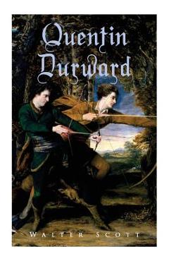Poza produsului Quentin Durward: Historical Novel - Walter Scott