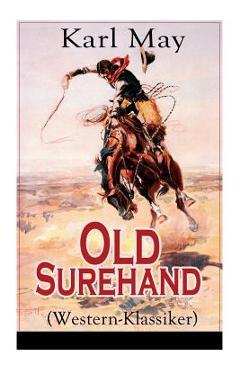 Coperta cărții 'Old Surehand (Western-Klassiker): Alle 3 Bände - Karl May'