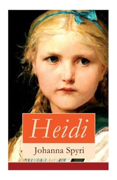 Coperta cărții 'Heidi: Illustrierte Bücher 1&2: Heidis Lehr- und Wanderjahre + Heidi kann brauchen, was es gelernt hat - Johanna Spyri'