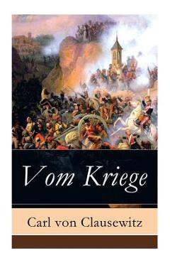Coperta cărții 'Vom Kriege - Carl Von Clausewitz'
