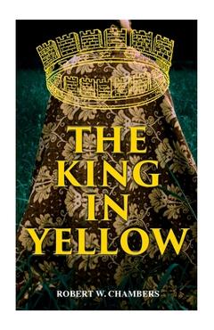 Poza produsului The King in Yellow: Weird & Supernatural Tales - Robert W. Chambers