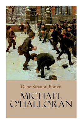 Michael O'Halloran: Children's Adventure Novel - Gene Stratton-porter