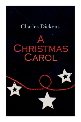 A Christmas Carol: Christmas Classic - Charles Dickens