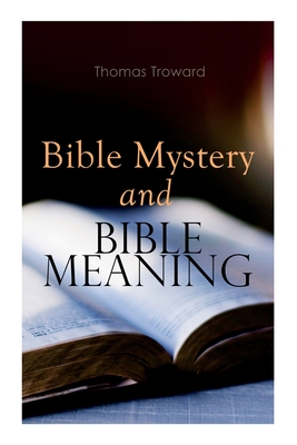 Bible Mystery and Bible Meaning - Thomas Troward