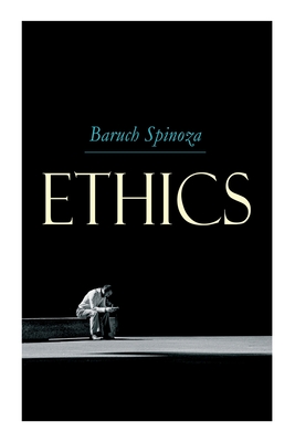 Ethics - Benedictus De Spinoza