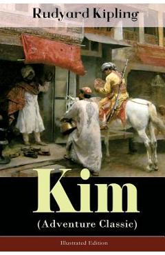 Coperta cărții 'Kim (Adventure Classic) - Illustrated Edition: A Novel from one of the most popular writers in England, known for The'