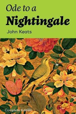 Ode to a Nightingale (Complete Edition) - John Keats