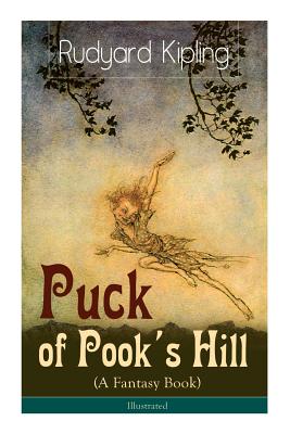 Puck of Pook's Hill (A Fantasy Book) - Illustrated - Rudyard Kipling