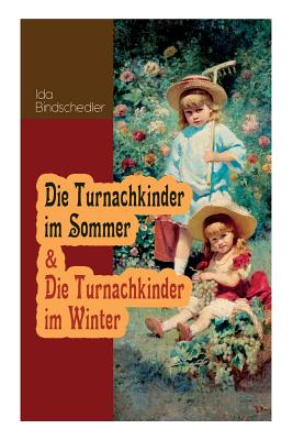 Die Turnachkinder im Sommer & Die Turnachkinder im Winter: Klassiker der Kinder- und Jugendliteratur - Ida Bindschedler