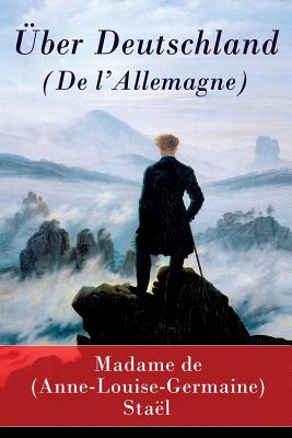 Über Deutschland (De l'Allemagne) - Madame (anne-louise-germaine) De Stael
