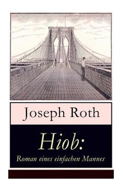 Coperta cărții 'Hiob: Roman eines einfachen Mannes: Leidensweg des jüdisch-orthodoxen Toralehrers Mendel - Schicksalsschläge, durch die'