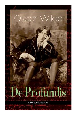De Profundis: Metaphysische Schriften & Briefe aus dem Gefängnis - Oscar Wilde