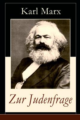 Zur Judenfrage: Politische Emanzipation der Juden in Preußen (Die Frage von dem Verhältnis der Religion zum Staat) - Karl Marx