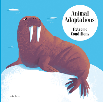 Animal Adaptations: Extreme Conditions - Radka Piro