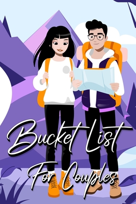 Bucket List For Couples: A Creative and Inspirational Journal for Ideas and Adventures for Couples (Our Bucket List) - Millie Zoes