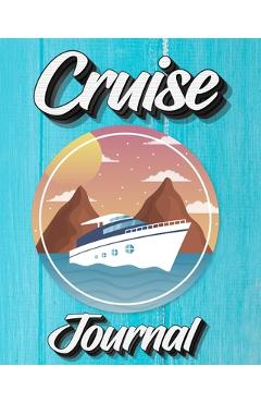 Poza produsului Cruise Journal: A Daily Journal to Record Your Cruise Ship Vacation Adventures - Milliie Zoes