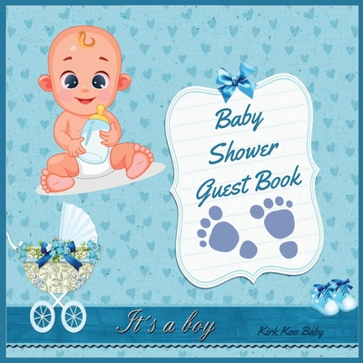 It's a Boy! Baby Shower Guest Book: Amazing Color Interior with 100 Page and 8.5 x 8.5 inch Blue Strollers with Flower - Kirk Koo Baby