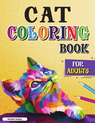 Cats with Mandalas - Adult Coloring Book: Stress relief & Relaxing Cats Coloring Book for Adults - Amelia Sealey