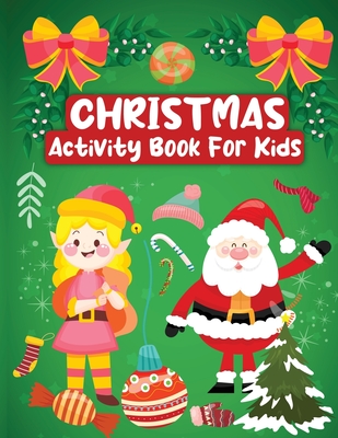 Christmas Activity Book for Kids: Christmas Activity Book for Kids Ages 8-12, A Fun Kids Christmas Activity Book, Coloring Pages, How to Draw, Mazes - Laura Bidden