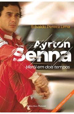 Coperta cărții 'Ayrton Senna: Herói em dois tempos - Edvaldo Pereira Lima'
