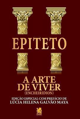 A Arte de Viver - Epicteto Epicteto