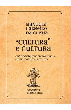 Coperta cărții 'Cultura e culturas: conhecimentos tradicionais e direitos intelectuais: conhecimentos tradicionais e direitos - Manuela'