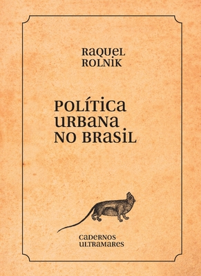 Política urbana no Brasil - Raquel Rolnik