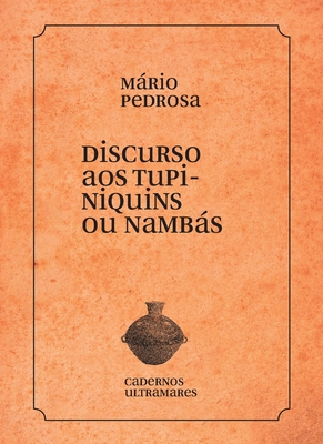Coperta cărții 'Discurso aos tupiniquins ou nambás - Mário Pedrosa'