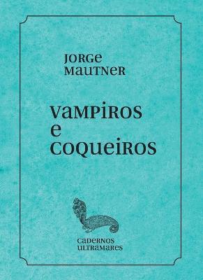 Coperta cărții 'Vampiros e coqueiros - Jorge Mautner'