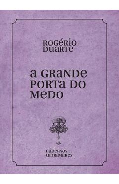 Coperta cărții 'A grande porta do medo - Rogério Duarte'