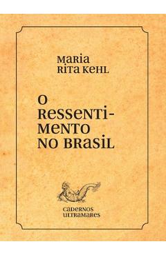 Coperta cărții 'O ressentimento no Brasil - Maria Rita Kehl'
