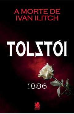A Morte de Ivan Ilitch - Leon Tolstói - Ivan Ilitch