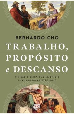 Trabalho, propósito e descanso - Bernardo Cho