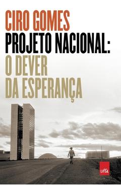 Coperta cărții 'Projeto Nacional: O dever da esperança - Ciro Gomes'