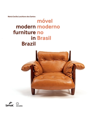 Móvel moderno no Brasil - Maria Cecilia Loschiavo Dos Santos