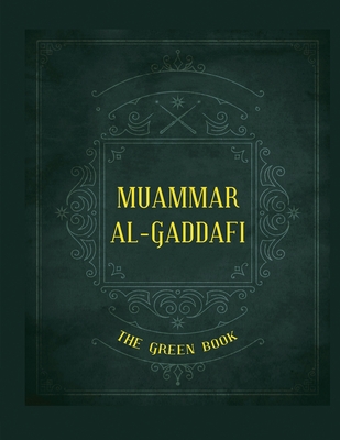 Gaddafi's The Green Book - Muammar Al-gaddafi