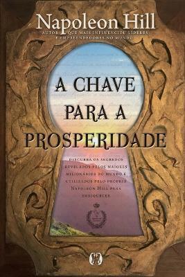 A Chave para a Prosperidade - Napoleon Hill