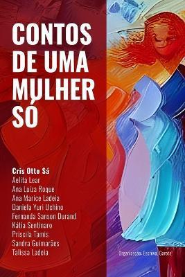 Contos de Uma Mulher Só - Lella Malta
