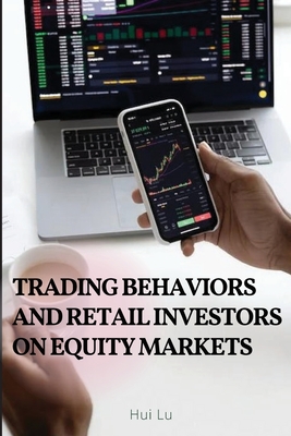 Trading behaviors and retail investors on equity markets - Hui Lu