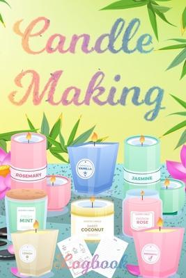 Candle Making Logbook: Design A-Z Plus Notes - Blank Recipe Book For Candle Maker - For The Crafter Or Business Professional Candle Making Bl - Milliie Zoes