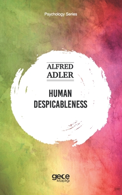 Human Despicableness - Alfred Adler