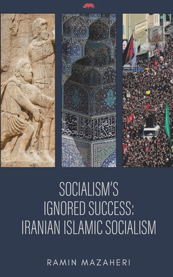 Socialism's Ignored Success: Iranian Islamic Socialism - Ramin Mazaheri