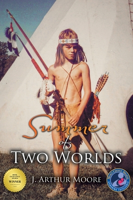 Summer of Two Worlds (3rd Edition) - J. Arthur Moore