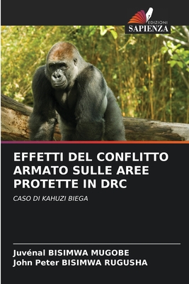 Effetti del Conflitto Armato Sulle Aree Protette in Drc - Juvénal Bisimwa Mugobe