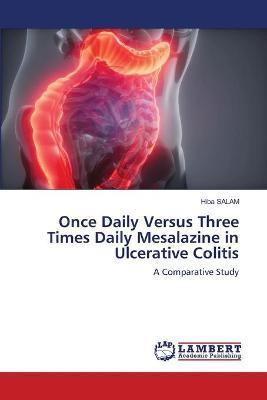 Once Daily Versus Three Times Daily Mesalazine in Ulcerative Colitis - Hiba Salam