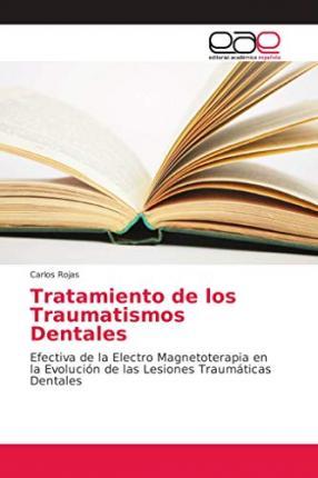 Tratamiento de los Traumatismos Dentales - Carlos Rojas