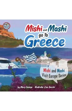 Poza produsului Mishi and Mashi go to Greece: Mishi and Mashi Visit Europe Series - Lisa Sacchi