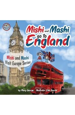 Coperta cărții 'Mishi and Mashi go to England: Mishi and Mashi Visit Europe - Lisa Sacchi'