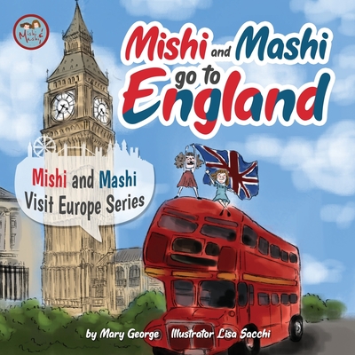 Coperta cărții 'Mishi and Mashi go to England: Mishi and Mashi Visit Europe - Lisa Sacchi'