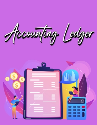 Accounting Ledger Book: Simple Accounting Ledger for Bookkeeping - Big Size - 120 Pages - Millie Zoes
